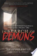 Cover of In Search of Demons: Historic Cases & Firsthand Experiences from Experts & Skeptics Alike