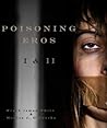 Poisoning Eros Book I & II