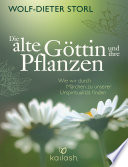 Cover of Die alte Gottin und ihre Pflanzen: Wie wir durch Marchen zu unserer Urspiritualitat finden