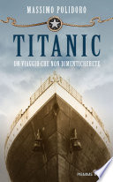 Cover of Titanic: Un viaggio che non dimenticherete