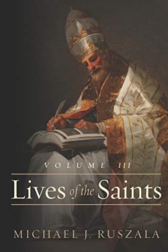 Lives of the Saints: Volume III: