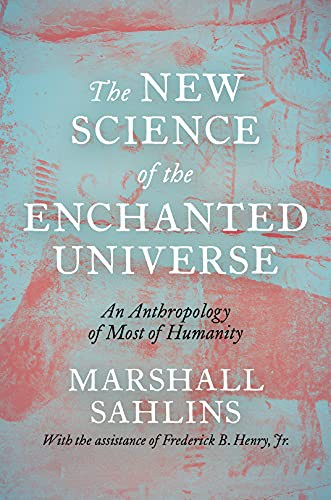The New Science of the Enchanted Universe: An Anthropology of Most of Humanity