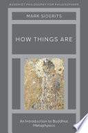 How Things Are: An Introduction to Buddhist Metaphysics