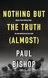 Cover of Nothing But The Truth (Almost): Mostly True Stories from a LAPD Detective of The Year