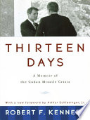 Thirteen Days: A Memoir of the Cuban Missile Crisis