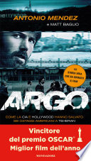 Argo: Come la CIA e Hollywood hanno salvato sei ostaggi americani a Teheran