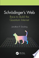 Schrödinger’s Web: Race to Build the Quantum Internet