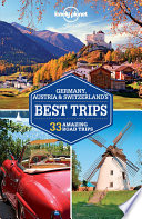 Lonely Planet Germany, Austria Switzerland's Best Trips