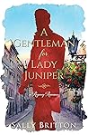 Cover of A Gentleman for Lady Juniper: A Regency Romance