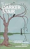 To Spin a Darker Stair