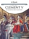 Clement V : le sacrifice des Templiers