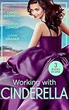 Cover of Working With Cinderella: Beholden to the Throne / Cinderella: Hired by the Prince / The Dimitrakos Proposition