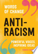Anti-Racism: Powerful Voices, Inspiring Ideas