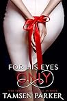 Cover of For His Eyes Only