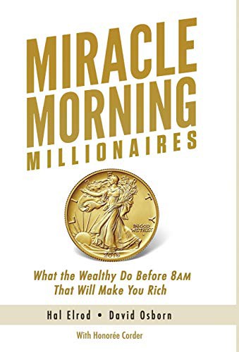 Cover of Miracle Morning Millionaires: What the Wealthy Do Before 8am That Will Make You Rich