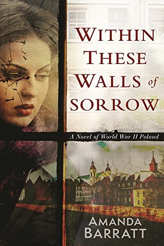 Cover of Within These Walls of Sorrow: A Novel of World War II Poland