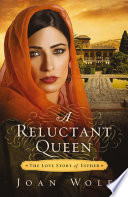 A Reluctant Queen: The Love Story of Esther