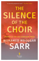 Cover of The Silence of the Choir: by Goncourt Prize winning, internationally renowned author