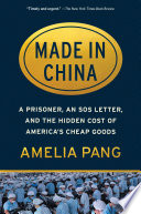 Made in China: A Prisoner, an SOS Letter, and the Hidden Cost of America's Cheap Goods