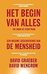 Het begin van alles. Een nieuwe geschiedenis van de mensheid