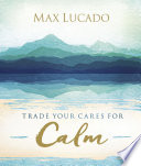 Cover of Trade Your Cares for Calm