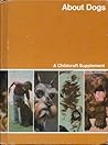 Cover of About Dogs: Childcraft Annual