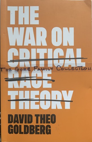 The War on Critical Race Theory: Or, The Remaking of Racism