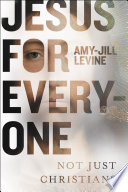 Jesus for Everyone: Why He Should Matter More to Everyone
