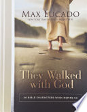Cover of They Walked with God: 40 Bible Characters Who Inspire Us