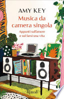 Musica da camera singola. Appunti sull'amore e sul farsi una vita