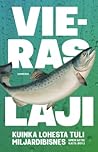 Cover for Vieras laji : kuinka lohesta tuli miljardibisnes book