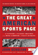 The Great American Sports Page: A Century of Classic Columns from Ring Lardner to Sally Jenkins: A Library of America Special Publication