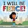 I Will Be Fierce