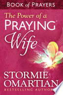 Cover of The Power of a Praying(R) Wife Book of Prayers