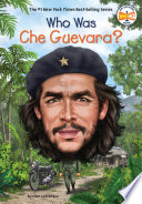 Who Was Che Guevara?