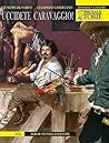 Speciale Le Storie n. 1: Uccidete Caravaggio