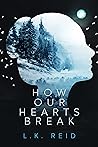 How Our Hearts Break