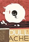 Cover of Dull Ache: a collection of comics and drawings