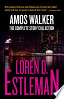 Amos Walker: The Complete Story Collection