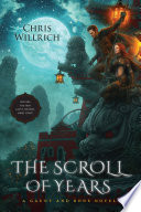 Cover of The Scroll of Years: A Gaunt and Bone Novel