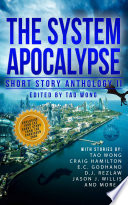 The System Apocalypse Short Story Anthology II: A LitRPG post-apocalyptic fantasy and science fiction anthology