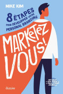 Marketez vous ! - 8 etapes pour developper votre personal branding