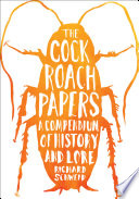 The Cockroach Papers: A Compendium of History and Lore