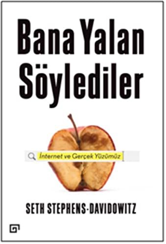 Bana Yalan Soylediler: Internet ve Gercek Yuzumuz