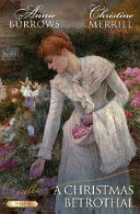 A Christmas Betrothal: Christmas at Mulberry Hall / Snowbound and Seduced / A Regency Christmas Carol