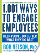 Cover of 1,001 Ways to Engage Employees: Help People Do Better What They Do Best