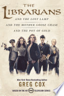 Cover of The Librarians Trilogy: The Librarians and the Lost Lamp, The Librarians and the Mother Goose Chase, The Librarians and the Pot of Gold