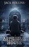 Cover of A Haunting at Collingwood House