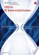 Cover of Oltre il biocentrismo: Ripensare il tempo, lo spazio, la coscienza e l'illusione della morte