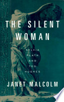 Cover of The Silent Woman: Sylvia Plath and Ted Hughes